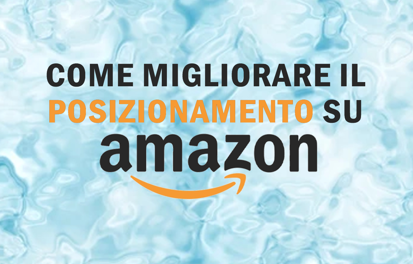 Come migliorare il posizionamento su Amazon