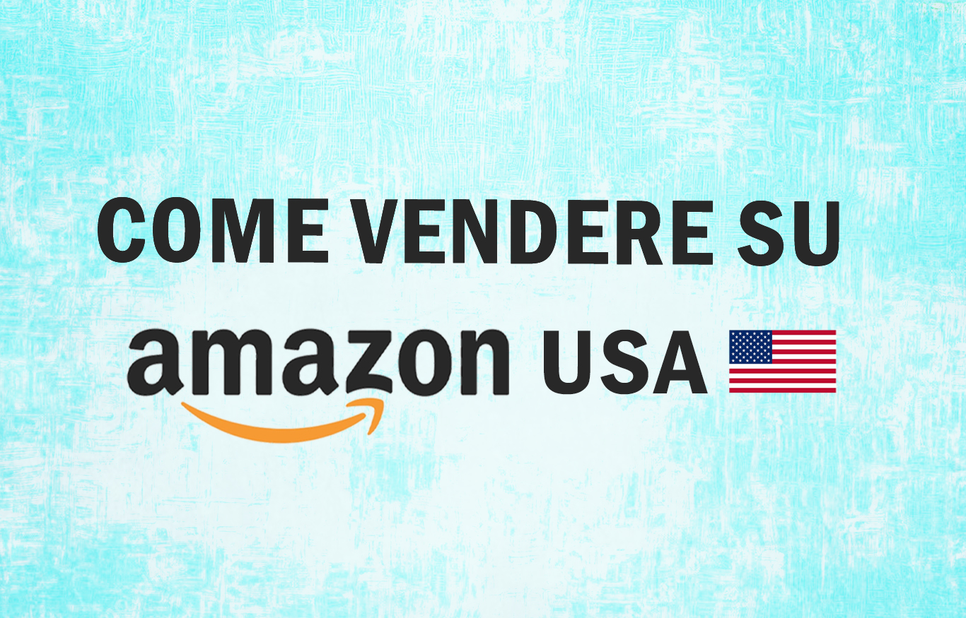 Vendere su Amazon USA dall'Italia
